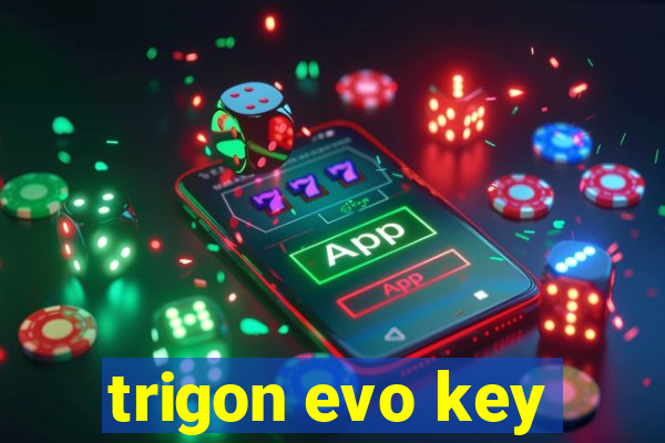 trigon evo key